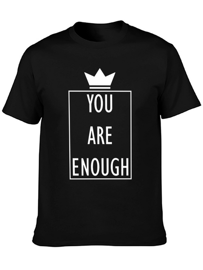 You Are Enough T-Shirt - Motivational Tee