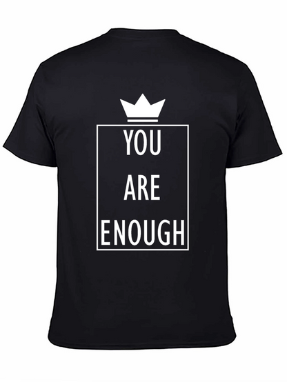 You Are Enough T-Shirt - Motivational Tee