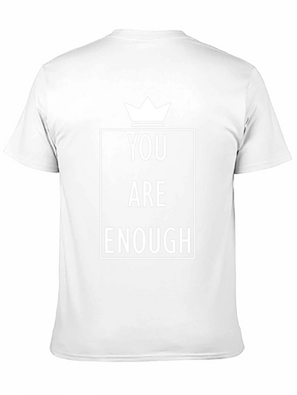 You Are Enough T-Shirt - Motivational Tee