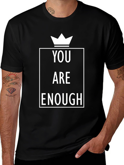 You Are Enough T-Shirt - Motivational Tee