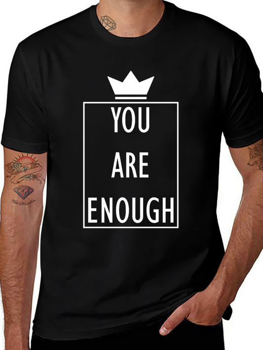 You Are Enough T-Shirt - Motivational Tee