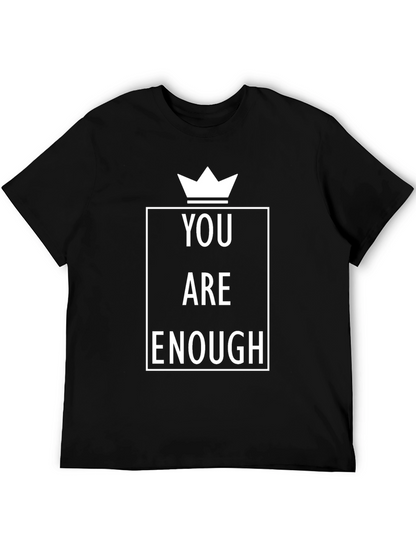 You Are Enough T-Shirt - Motivational Tee
