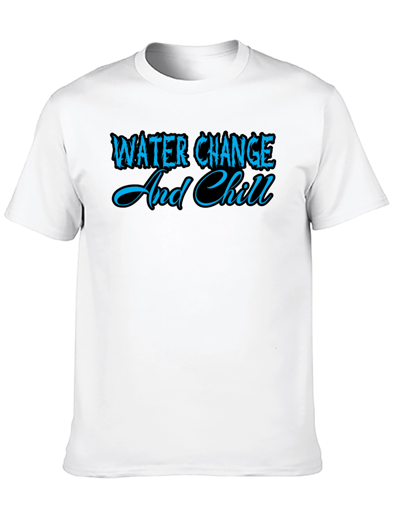 Water Change and Chill Graphic T-Shirt