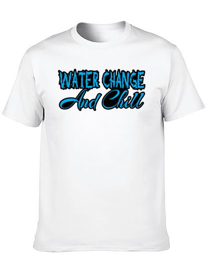 Water Change and Chill Graphic T-Shirt