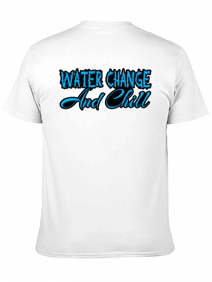 Water Change and Chill Graphic T-Shirt