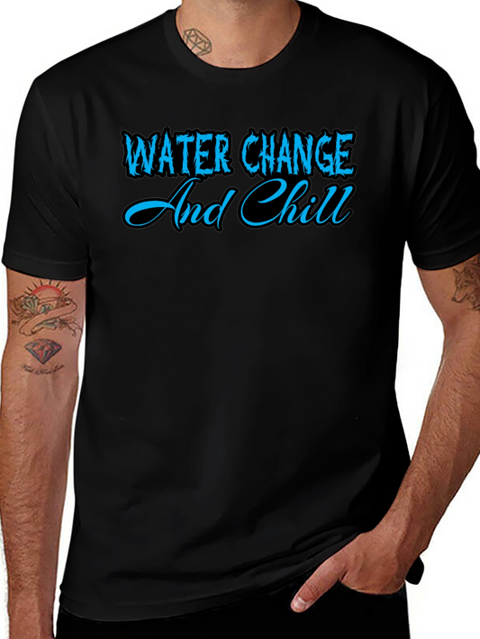 Water Change and Chill Graphic T-Shirt
