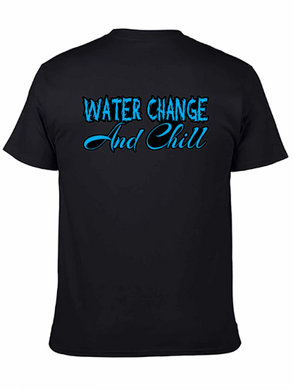 Water Change and Chill Graphic T-Shirt