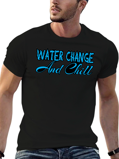 Water Change and Chill Graphic T-Shirt