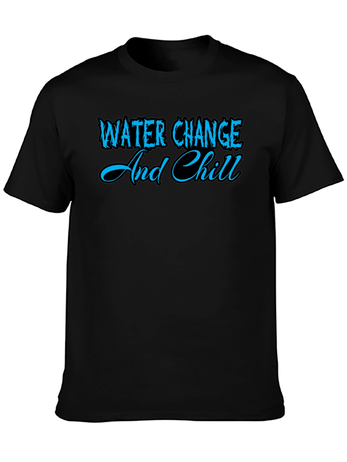 Water Change and Chill Graphic T-Shirt