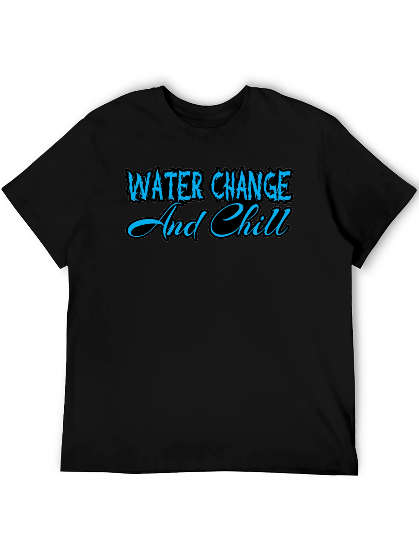Water Change and Chill Graphic T-Shirt