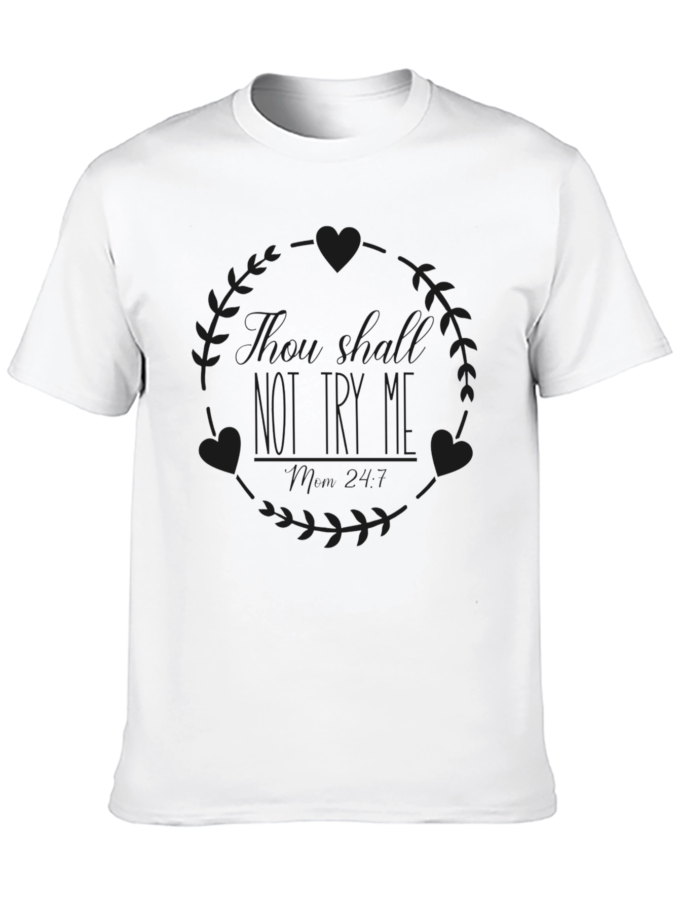 There Should Not Try Me T-Shirt
