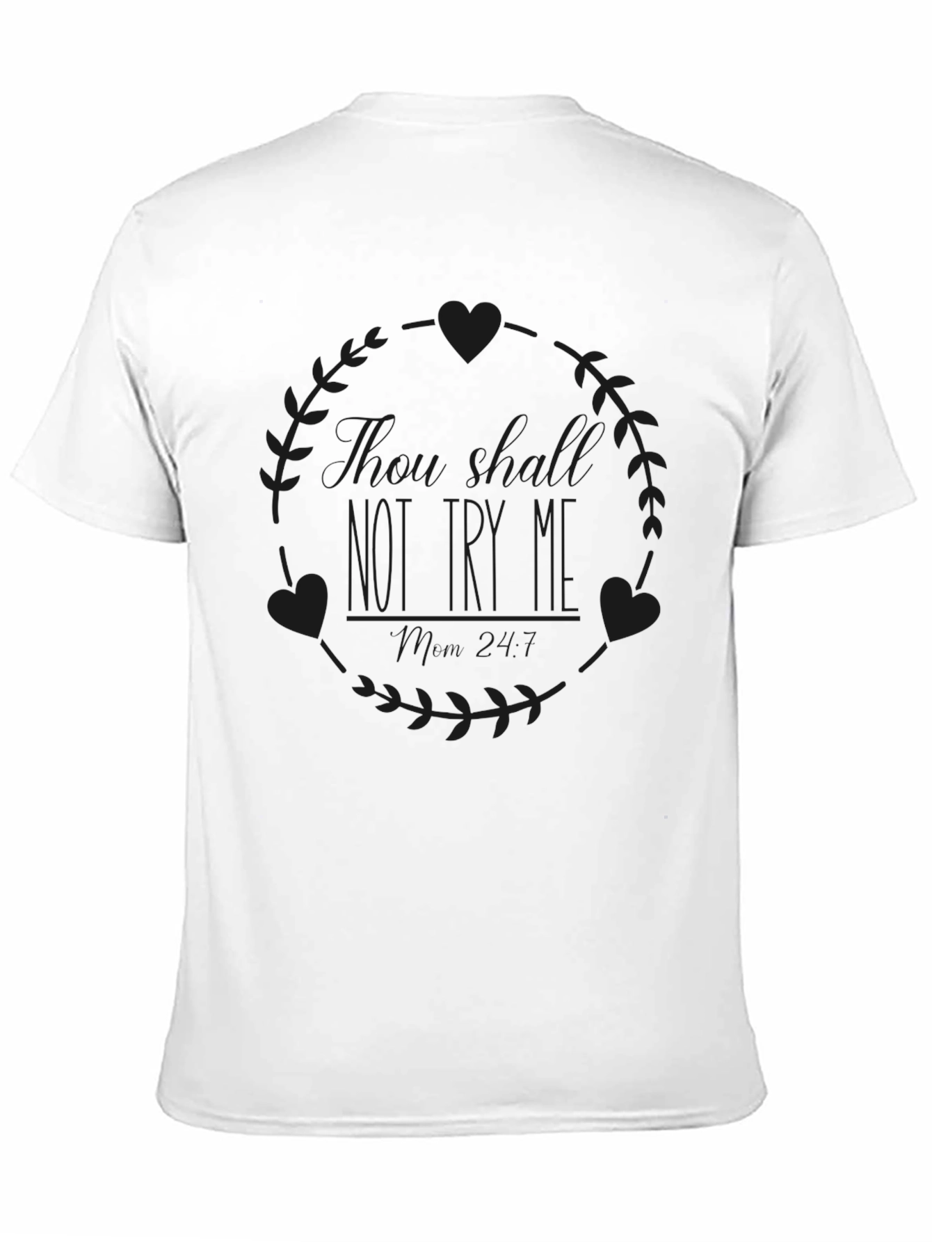 There Should Not Try Me T-Shirt