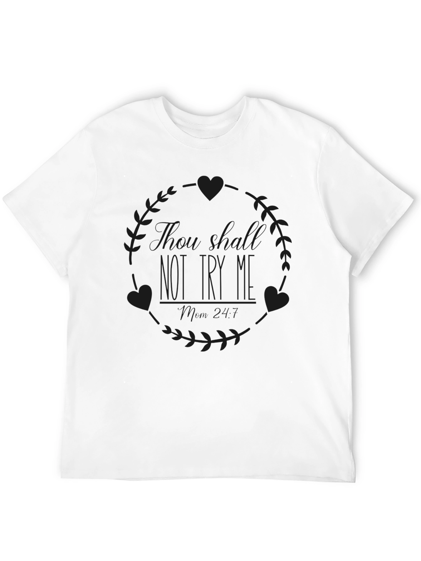 There Should Not Try Me T-Shirt