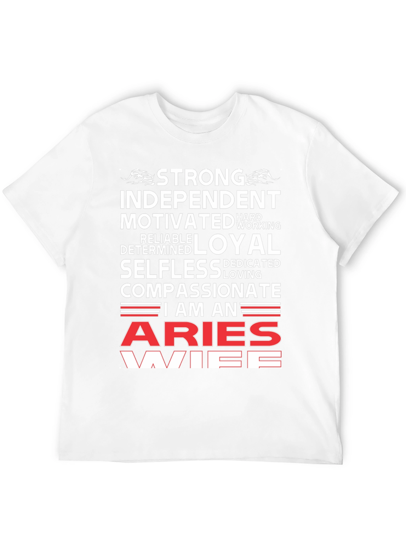 Aries Wife T-Shirt - Strong Independent Motivated Zodiac Tee