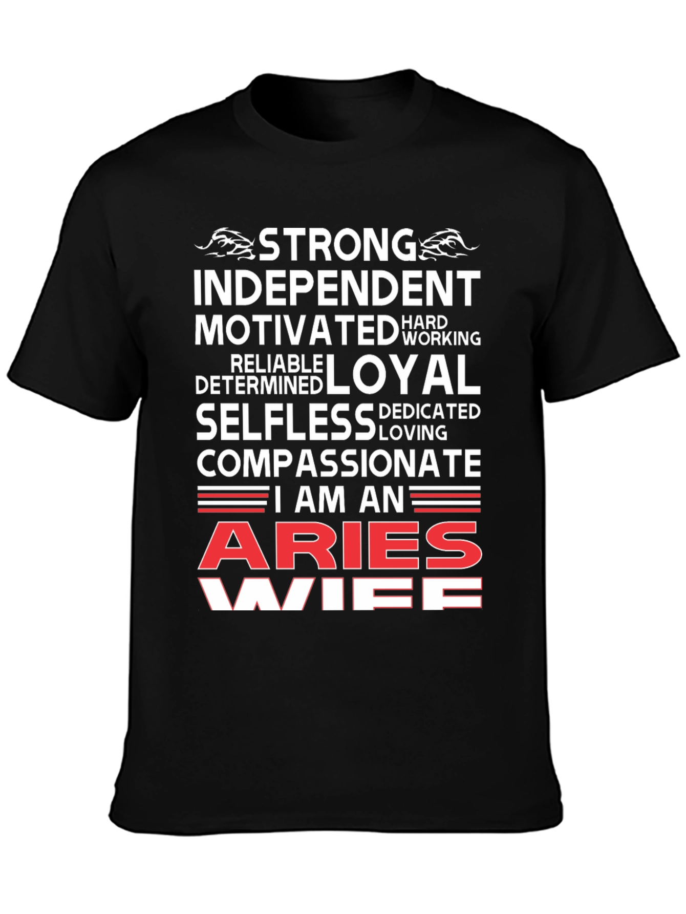 Aries Wife T-Shirt - Strong Independent Motivated Zodiac Tee