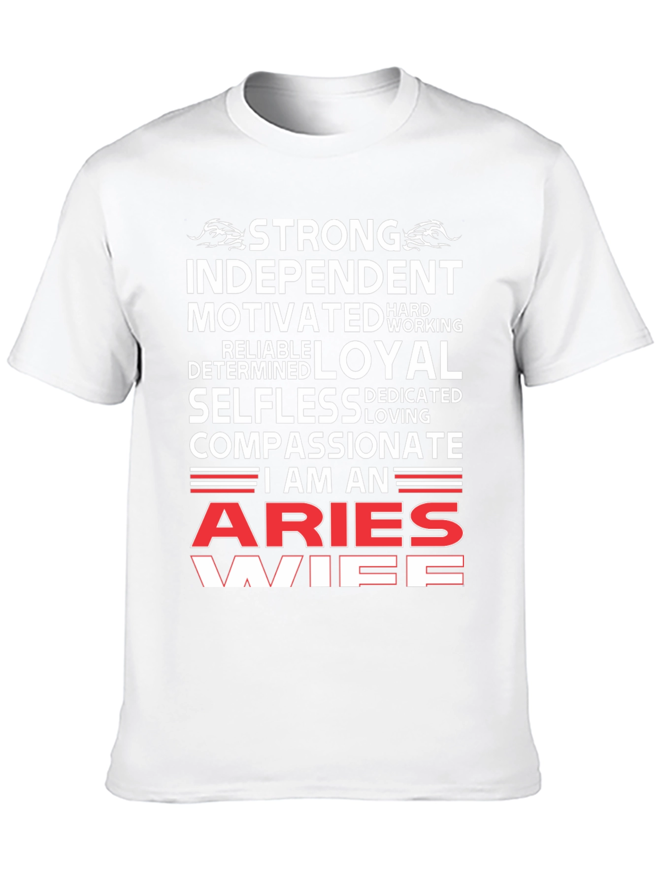 Aries Wife T-Shirt - Strong Independent Motivated Zodiac Tee