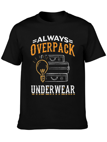 Always Overpack Underwear Mens T-Shirt Funny Travel Tee