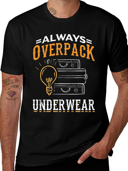 Always Overpack Underwear Mens T-Shirt Funny Travel Tee