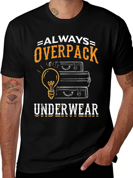 Always Overpack Underwear Mens T-Shirt Funny Travel Tee