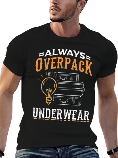 Always Overpack Underwear Mens T-Shirt Funny Travel Tee
