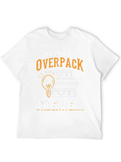 Always Overpack Underwear Mens T-Shirt Funny Travel Tee