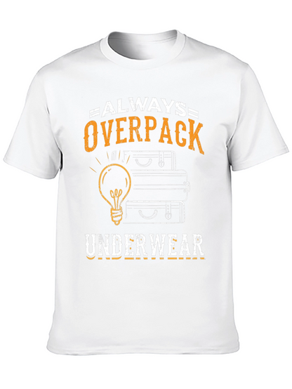 Always Overpack Underwear Mens T-Shirt Funny Travel Tee