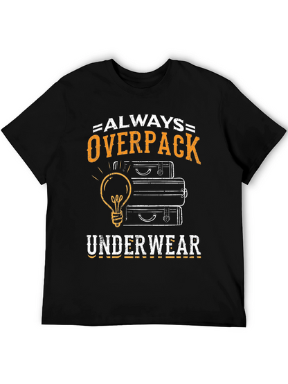 Always Overpack Underwear Mens T-Shirt Funny Travel Tee