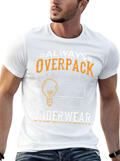 Always Overpack Underwear Mens T-Shirt Funny Travel Tee