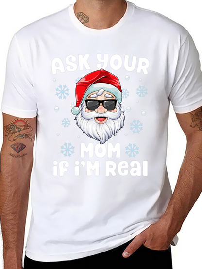 Ask Your Mom If Im Real Santa T-Shirt