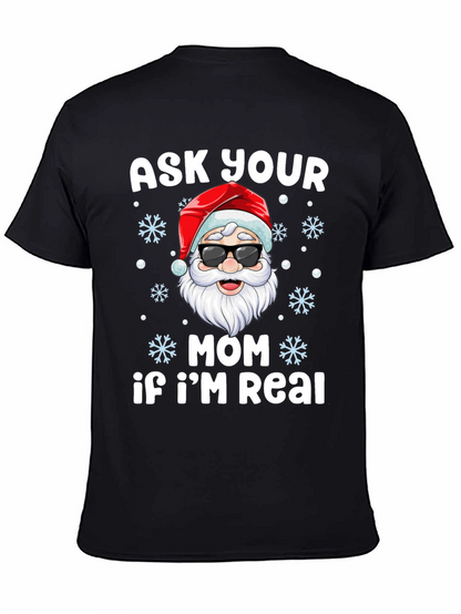 Ask Your Mom If Im Real Santa T-Shirt