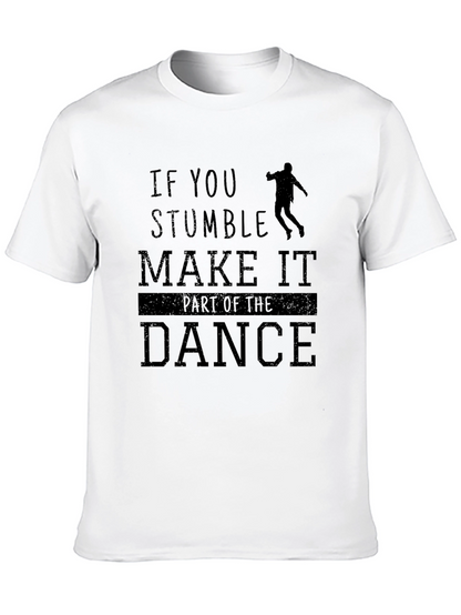 Stumble Dance T-Shirt - Motivational Graphic Tee