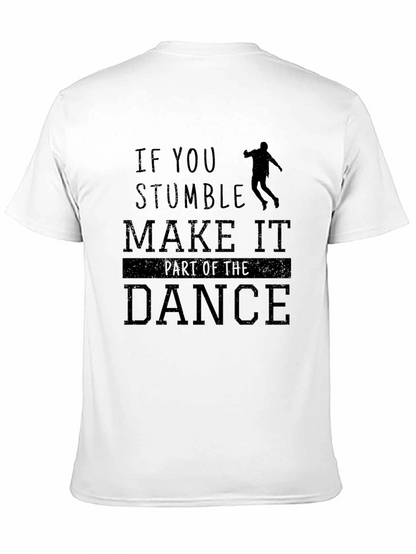 Stumble Dance T-Shirt - Motivational Graphic Tee
