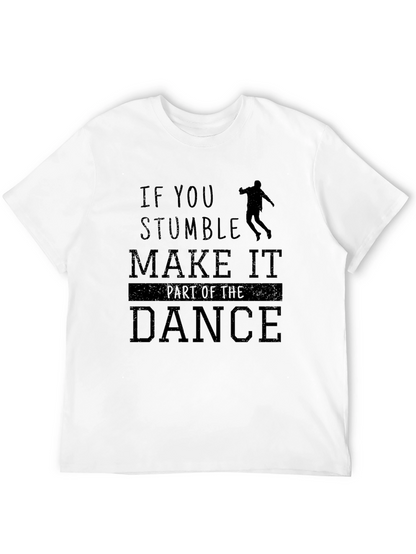 Stumble Dance T-Shirt - Motivational Graphic Tee