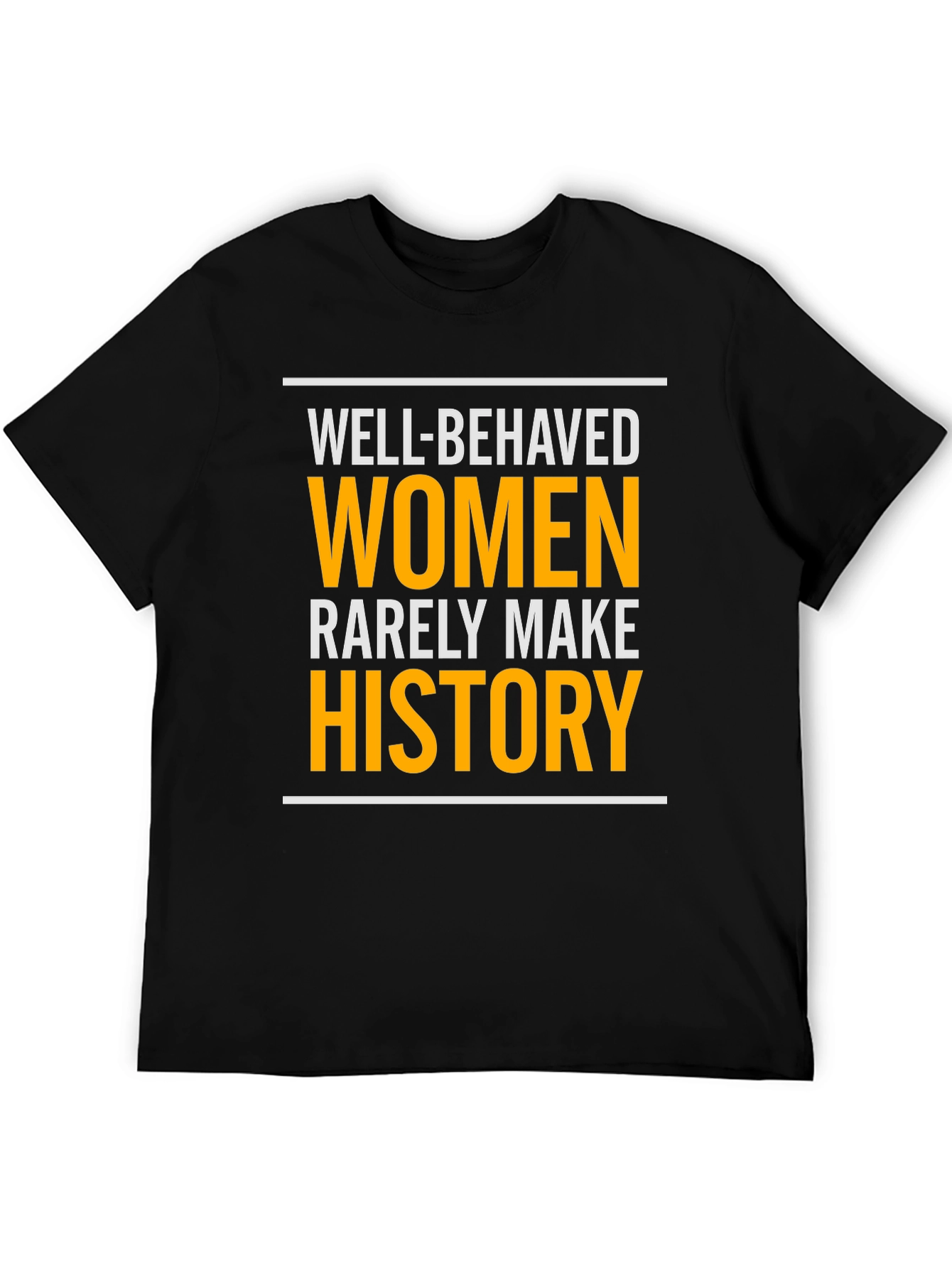 Well-Behaved Women History T-Shirt