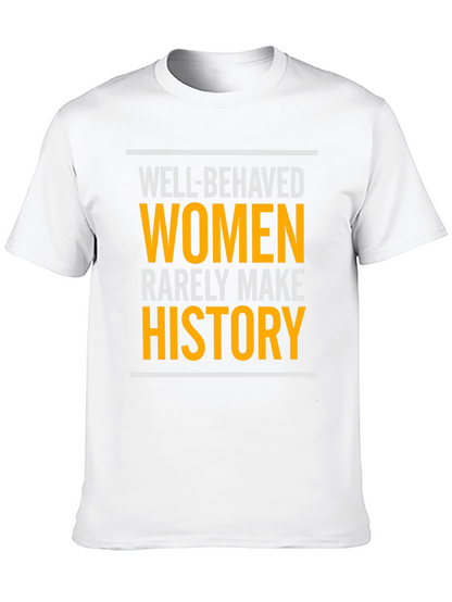 Well-Behaved Women History T-Shirt