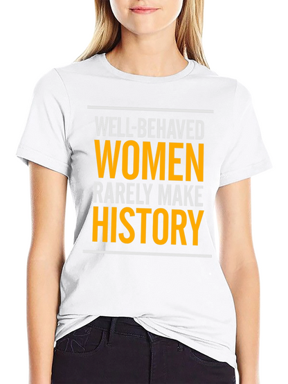 Well-Behaved Women History T-Shirt