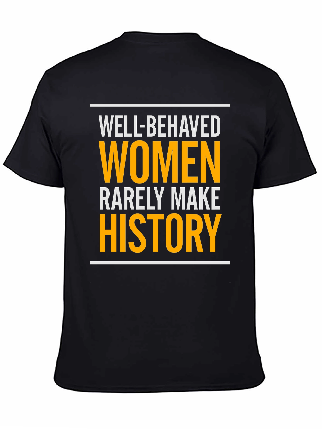 Well-Behaved Women History T-Shirt
