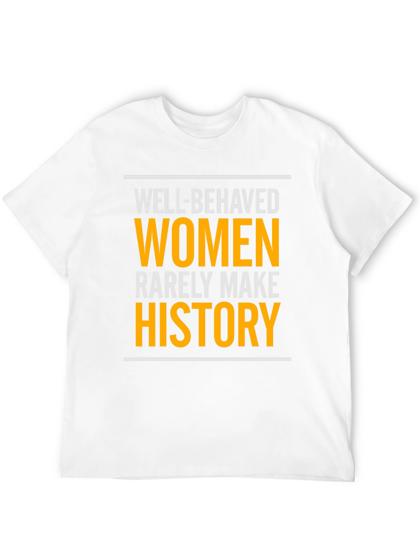 Well-Behaved Women History T-Shirt