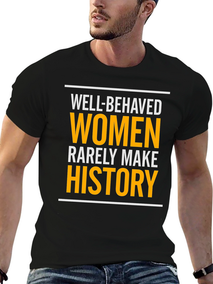 Well-Behaved Women History T-Shirt