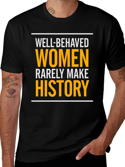 Well-Behaved Women History T-Shirt