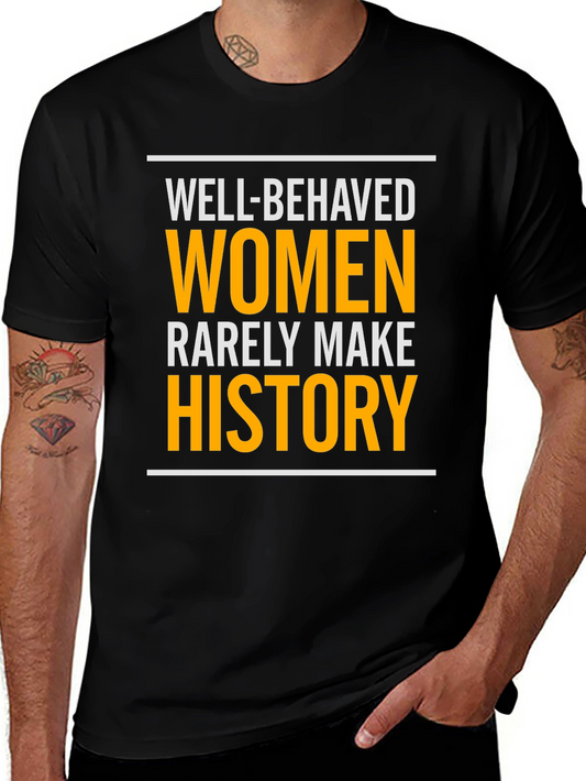 Well-Behaved Women History T-Shirt