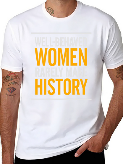 Well-Behaved Women History T-Shirt