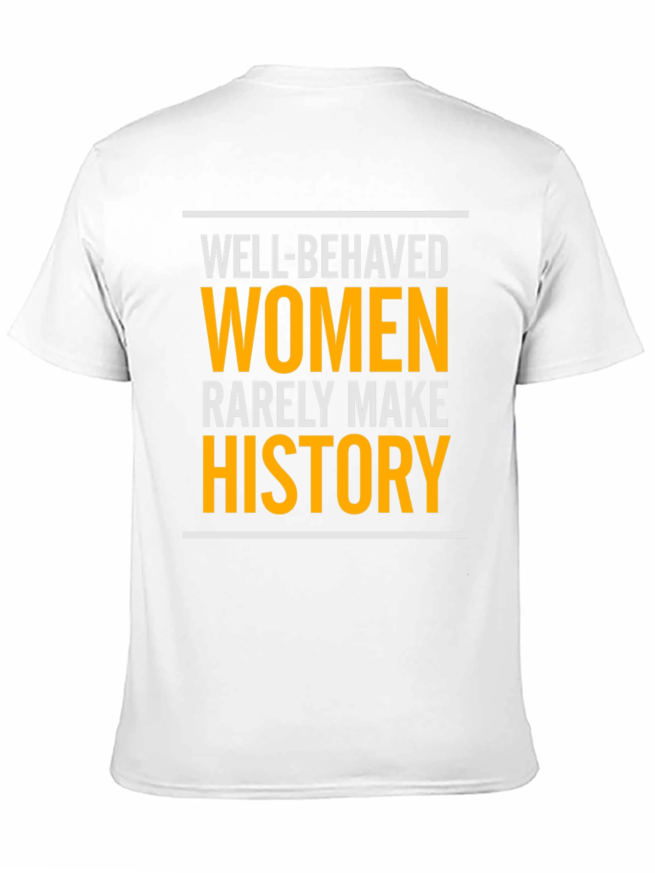 Well-Behaved Women History T-Shirt