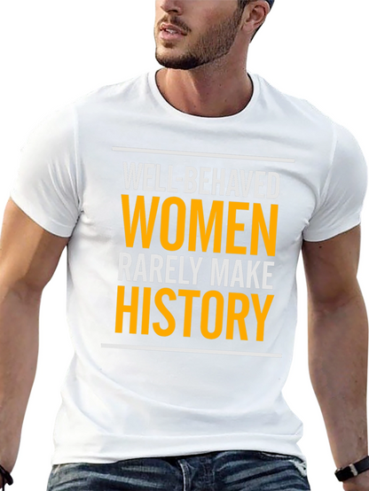 Well-Behaved Women History T-Shirt