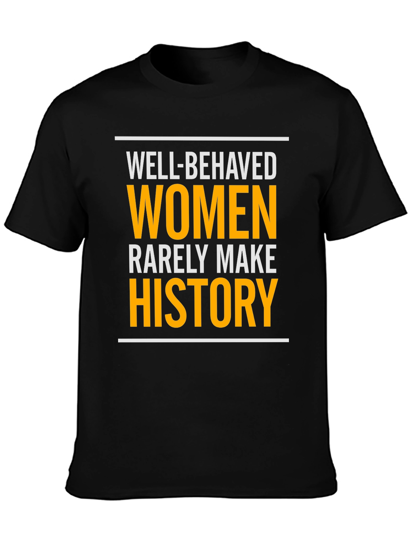 Well-Behaved Women History T-Shirt