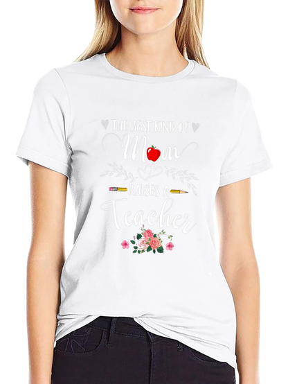 Best Mom Raises A Teacher T-Shirt