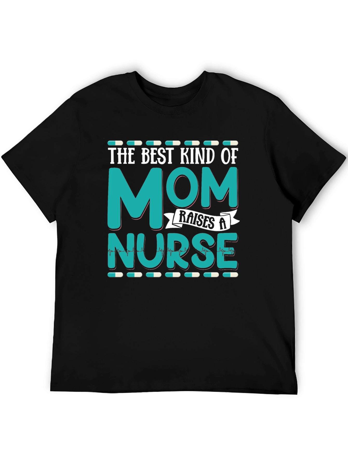 Best Kind of Mom Raises a Nurse Black T-Shirt