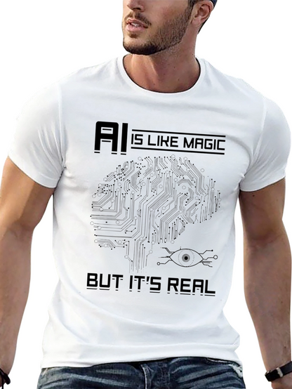 AI Is Like Magic But Its Real Black T-Shirt