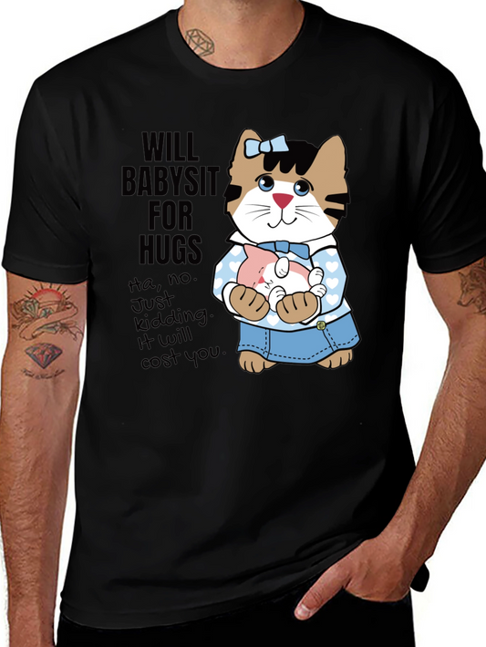 Will Babysit For Hugs T-Shirt Cute Cat Graphic Tee