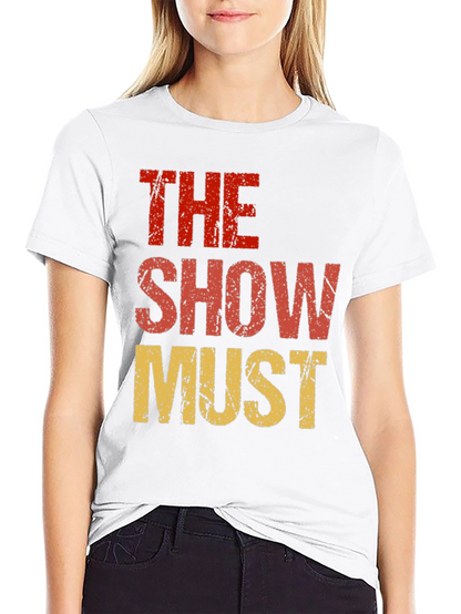 The Show Must Go On Graphic Tee